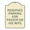 Signmission Reserved Parking for Pastor or His Wife Heavy-Gauge Aluminum Sign, 24" x 18", TG-1824-23086 A-DES-TG-1824-23086 - alternate 1